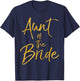 Aunt of the Bride Shirt Cute Gold Matching Bridal Family T-Shirt - T-Shirt | Navy