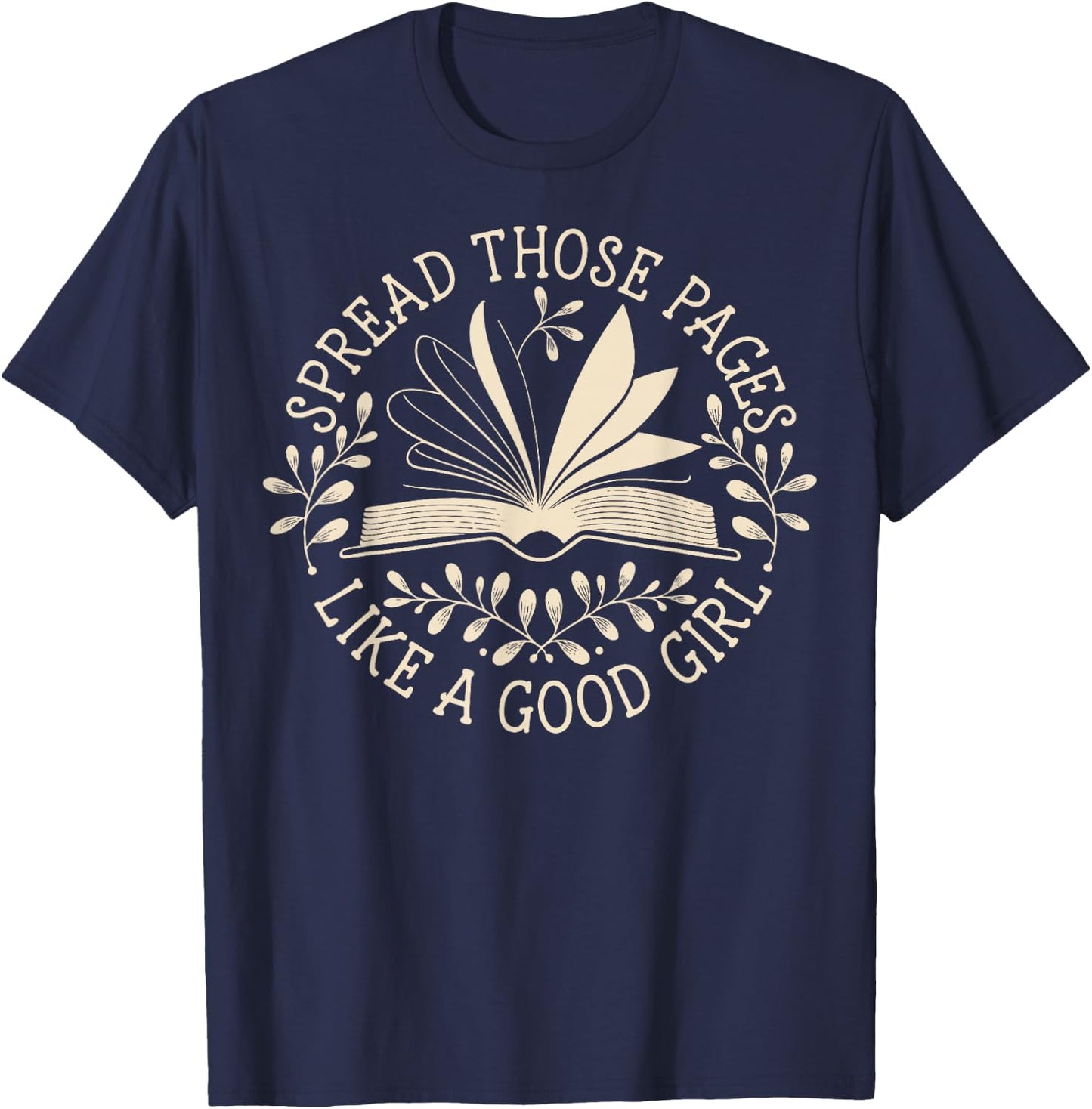 Spread Those Pages Like A Good Girl T-Shirt - T-Shirt | Navy