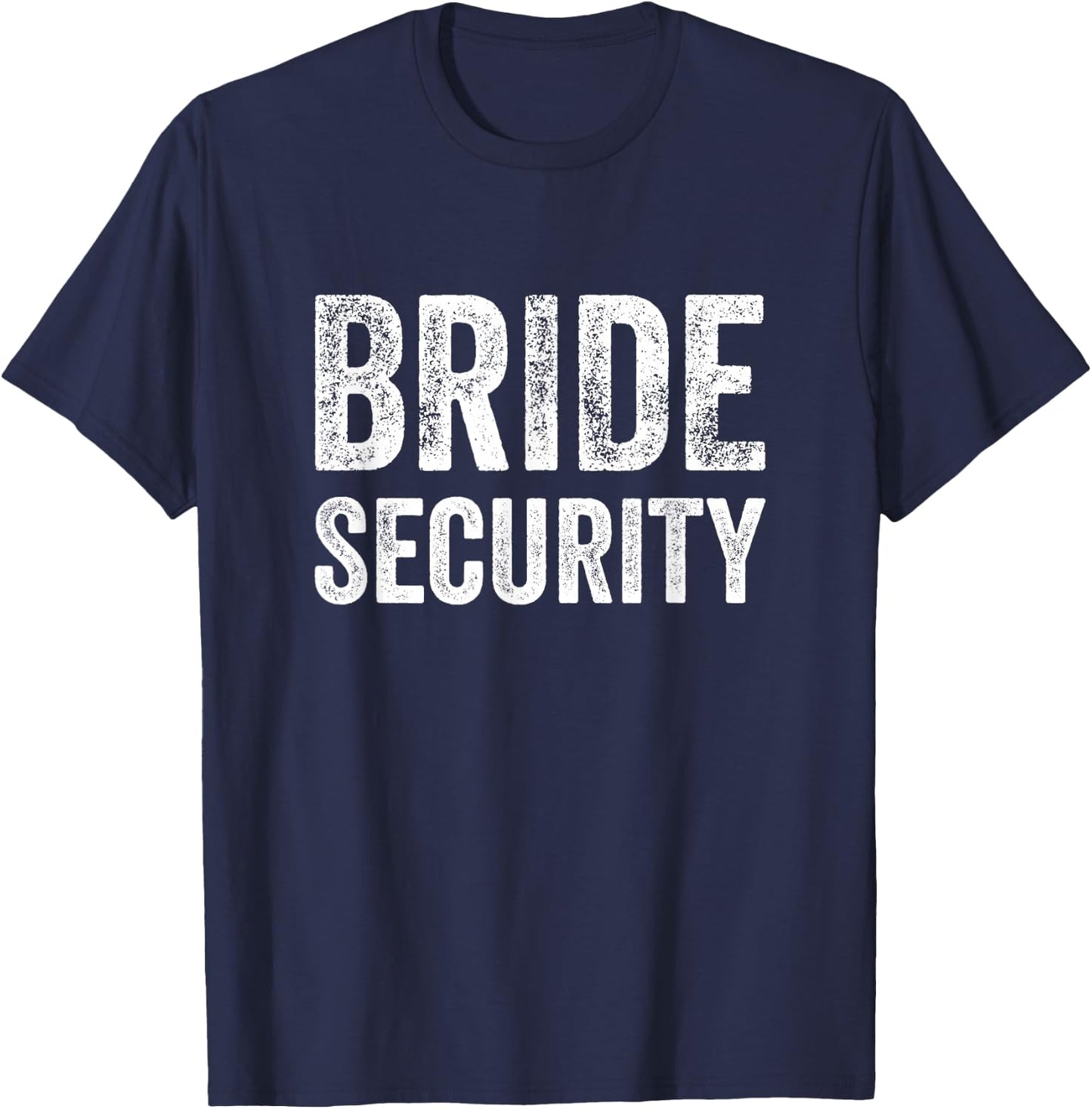 Funny Wedding Shirt Bride Security T-Shirt - T-Shirt | Navy