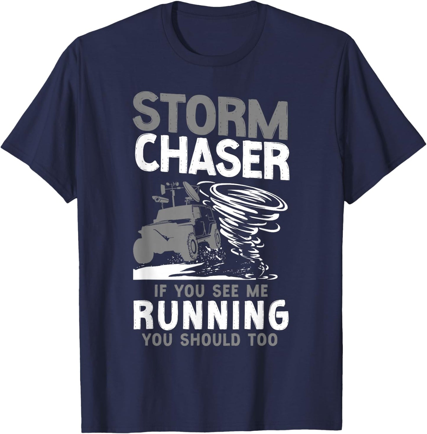 Storm Chaser Hurricane Meteorology Tornado Storm Chaser If T-Shirt - T-Shirt | Navy
