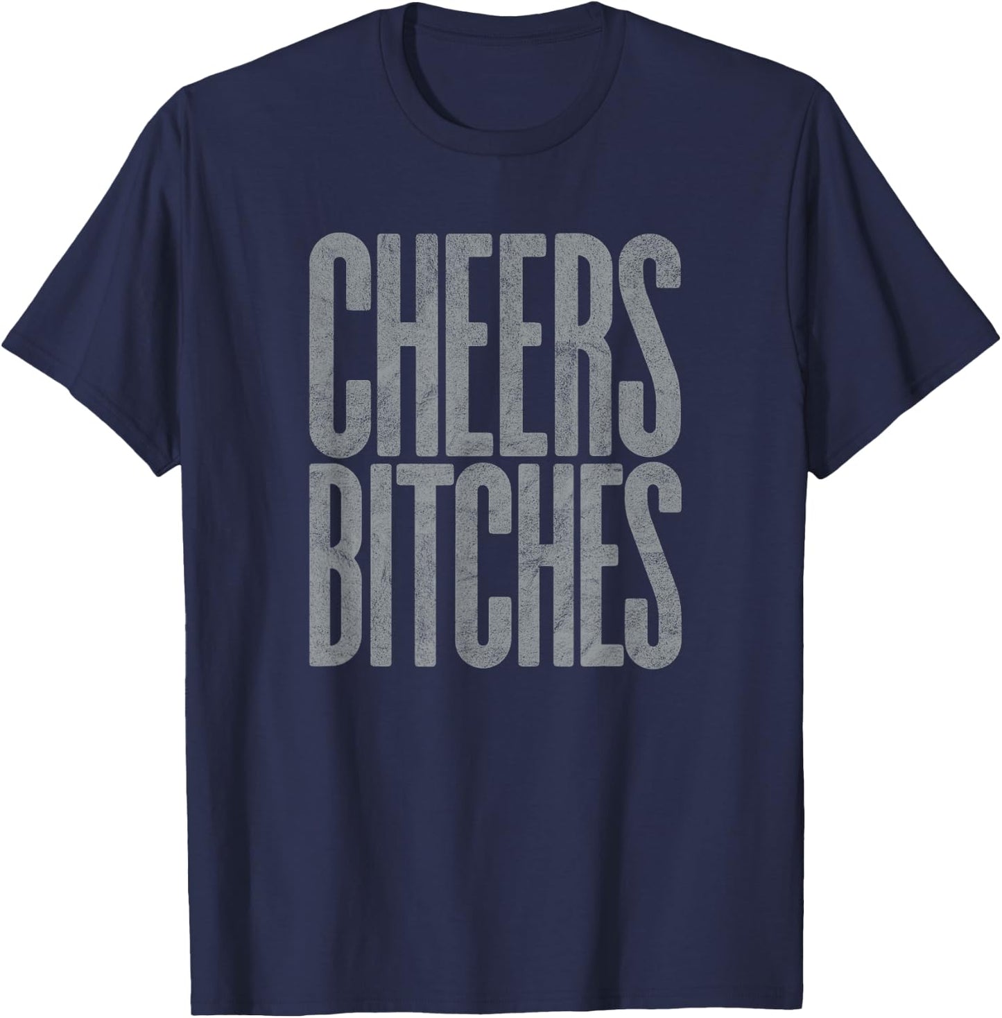 CHEERS BITCHES - funny cute wine & drink lovers bestie retro T-Shirt - T-Shirt | Navy