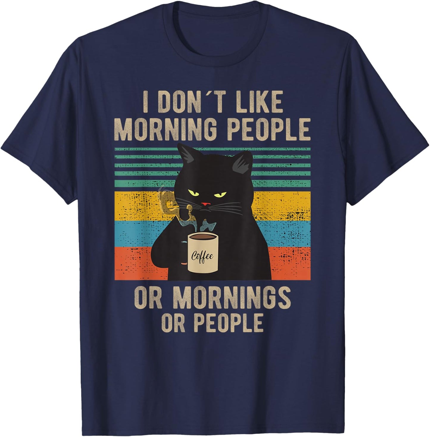 I Hate Morning People And Mornings And People Coffee Cat T-Shirt - T-Shirt | Navy