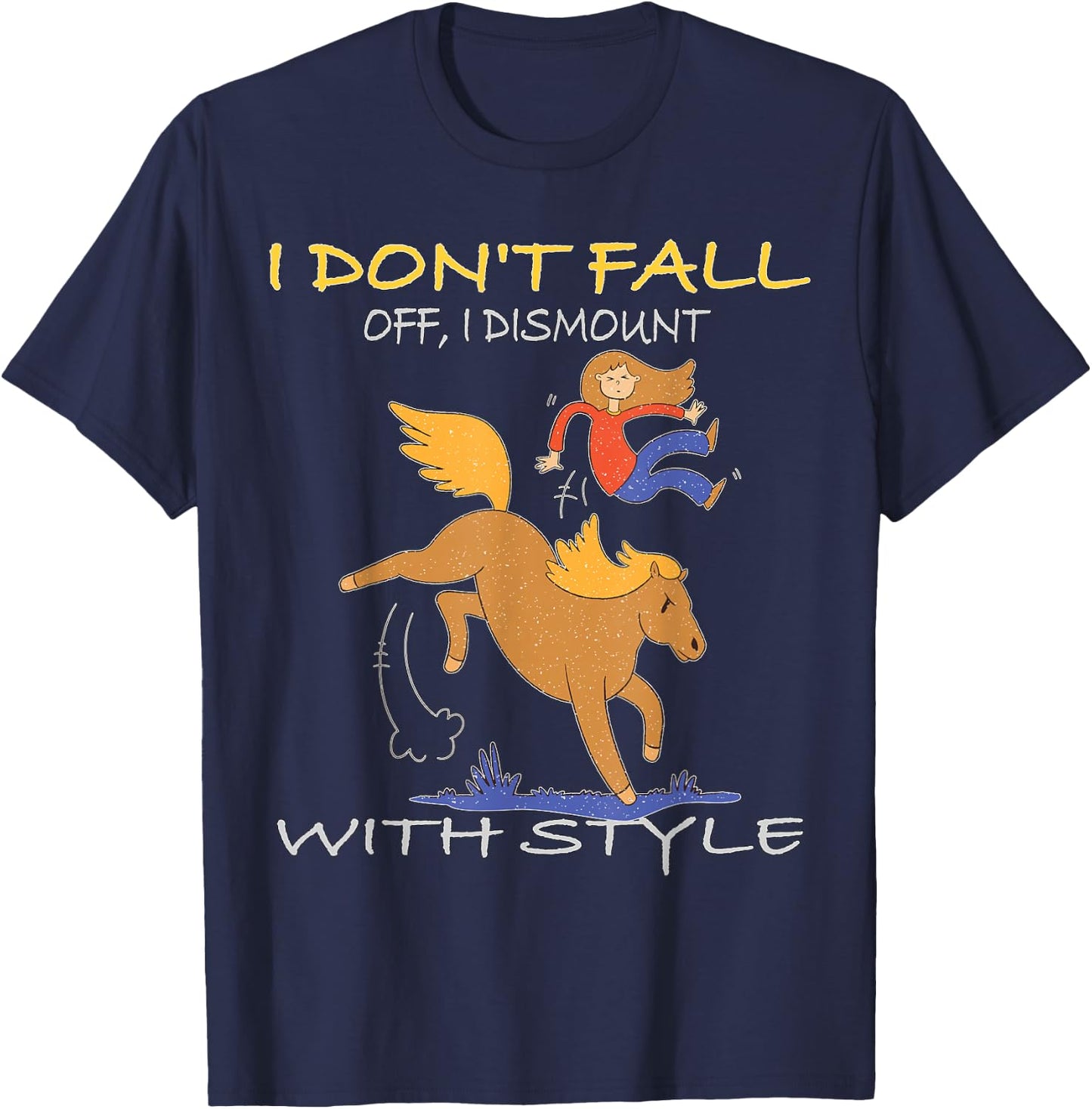 I don't fall off I dismount with Style Horse Equestrian T-Shirt - T-Shirt | Navy