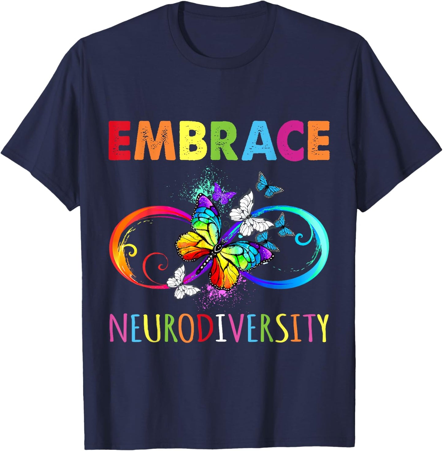 Embrace Neurodiverity Rainbow Infinity Butterfly Autism T-Shirt - T-Shirt | Navy