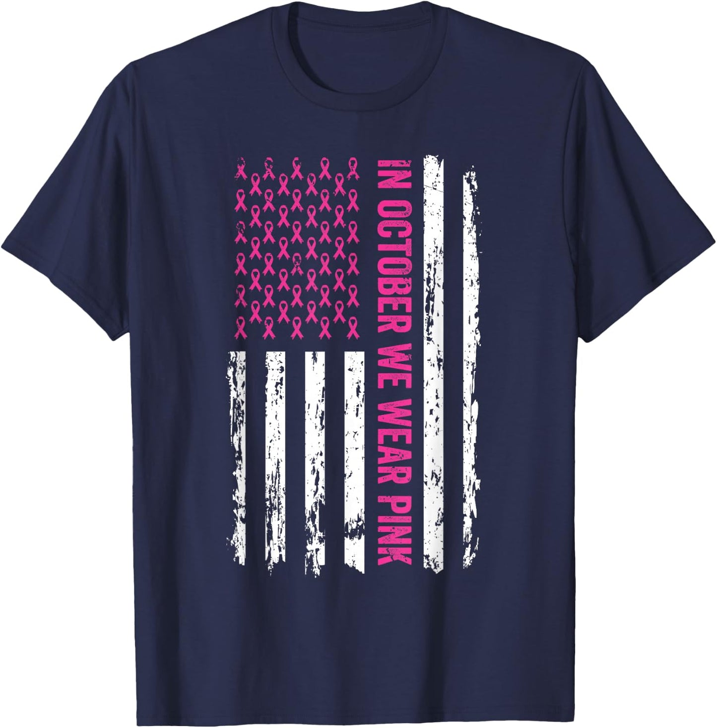 In October We Wear Pink Shirt Pink Ribbon Flag Breast Cancer T-Shirt - T-Shirt | Navy