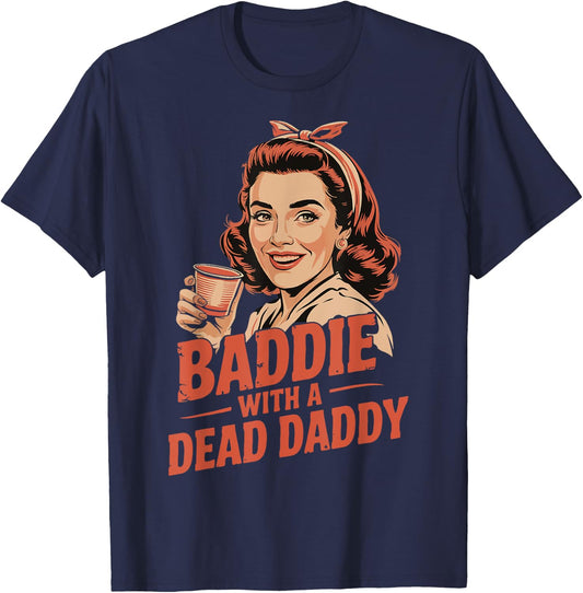 Baddie With A Dead Daddy T-Shirt - T-Shirt | Navy