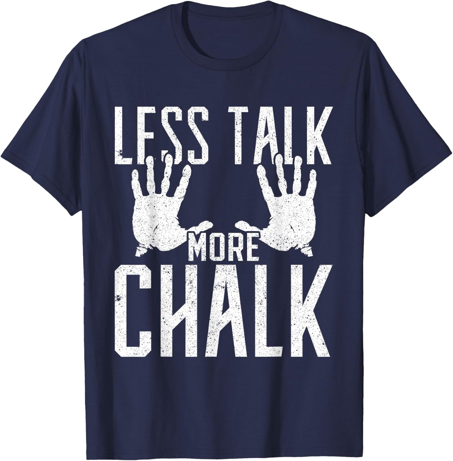 Less Talk More Chalk Gift Boulder Handprint T-Shirt - T-Shirt | Navy