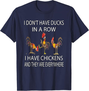 Funny Chicken Humor I Don’t Have Ducks In A Row Farmer Gift T-Shirt - T-Shirt | Navy