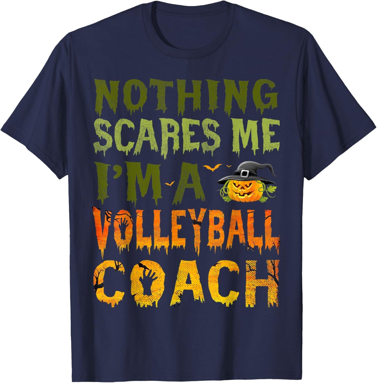 Nothing Scares Me I'm A Volleyball Coach Halloween Costume T-Shirt - T-Shirt | Navy