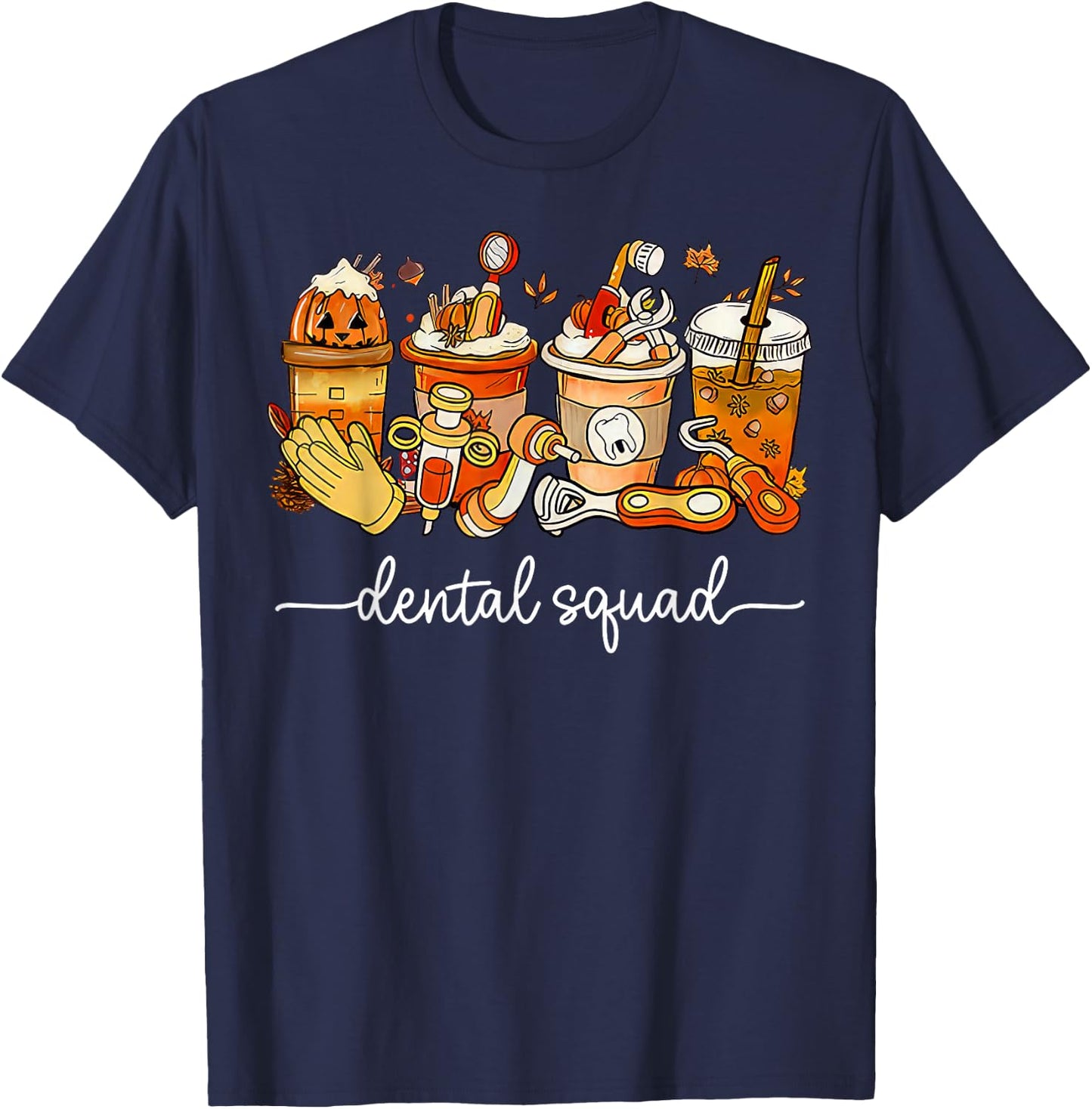 Dental Squad Coffee Latte Fall Autumn Dentist Assistant T-Shirt - T-Shirt | Navy
