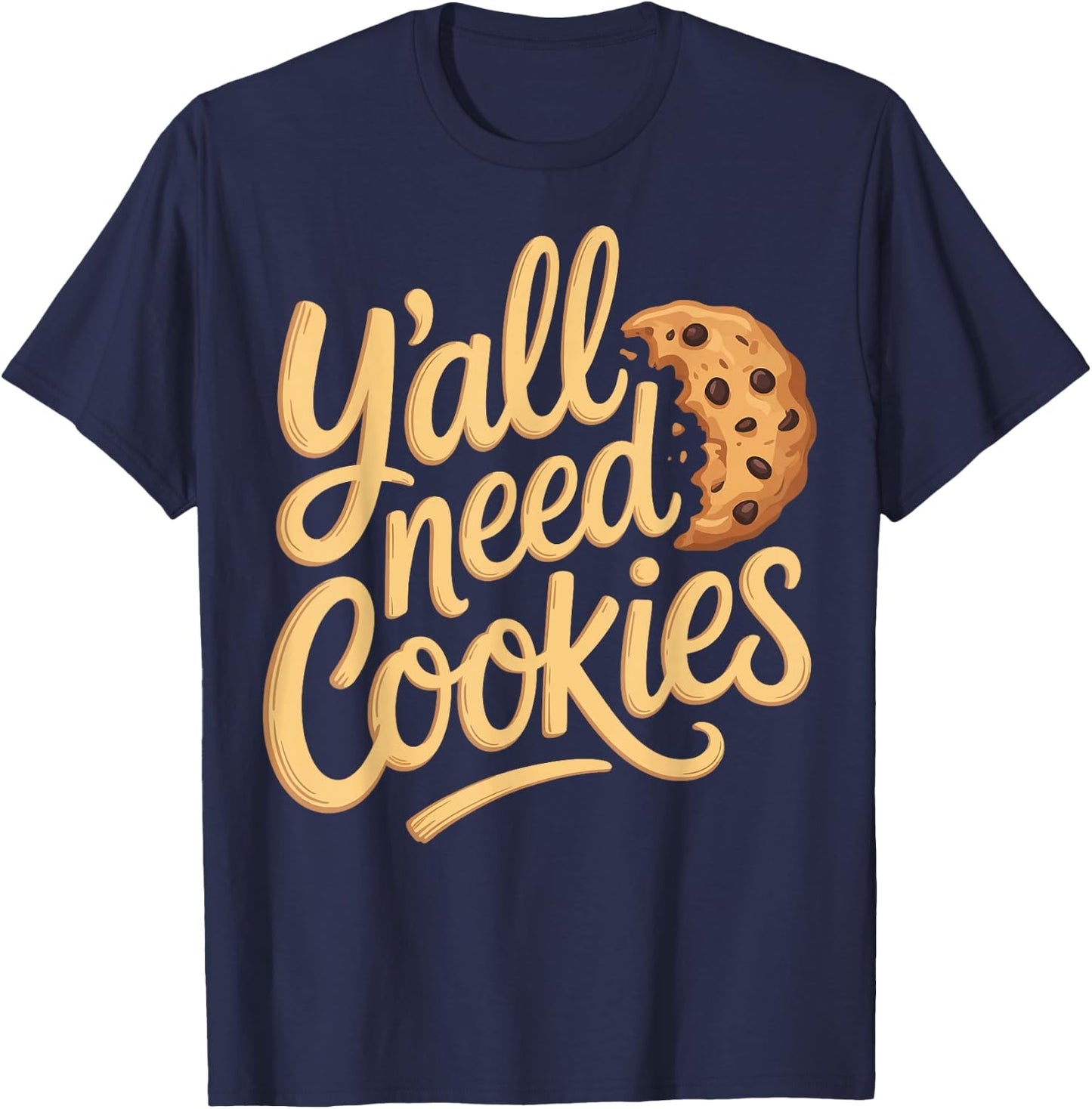 Y'all Need Cookies T-Shirt - T-Shirt | Navy