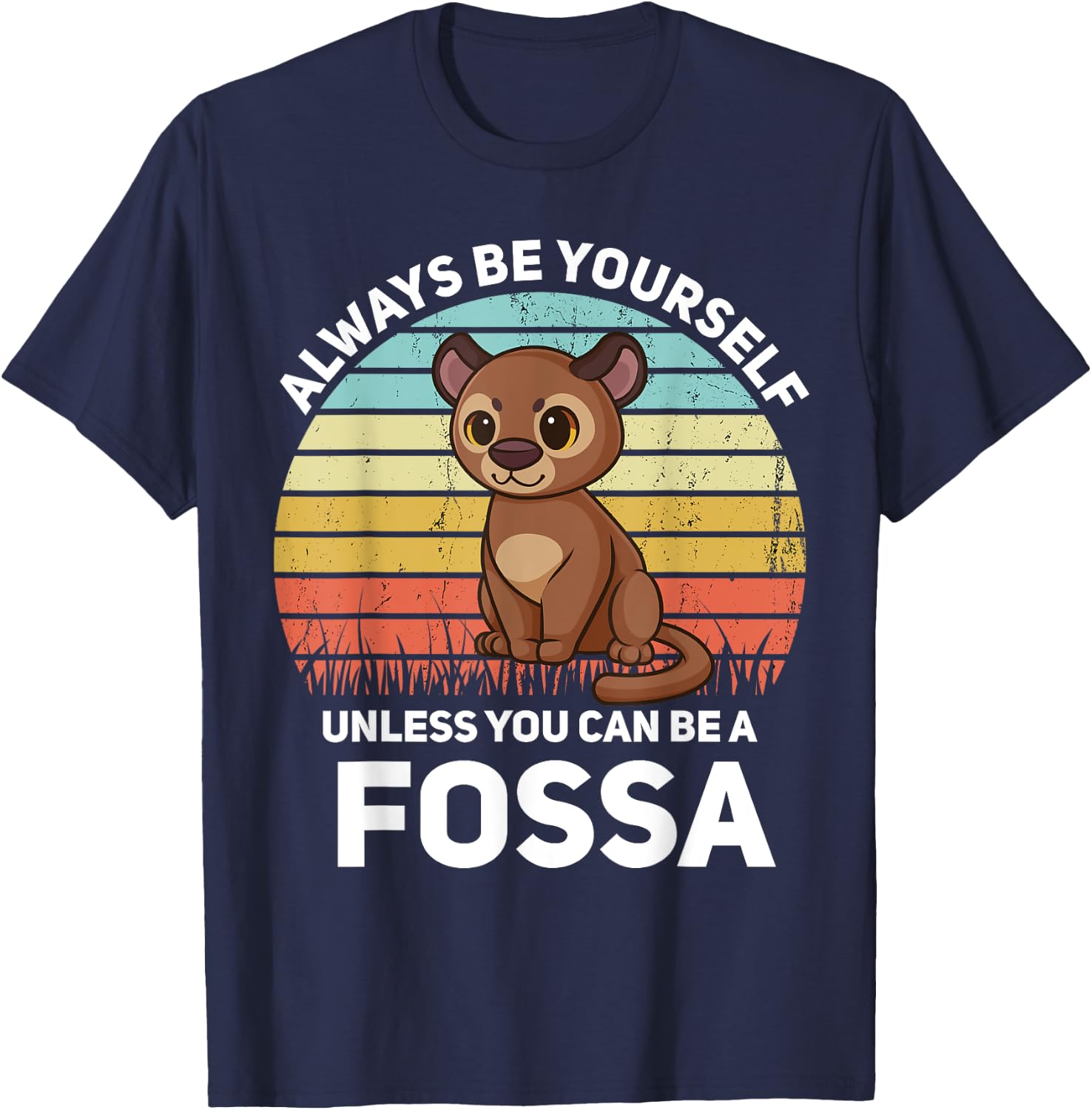 Always Be Yourself Unless You Can Be A Fossa Kawaii T-Shirt - T-Shirt | Navy
