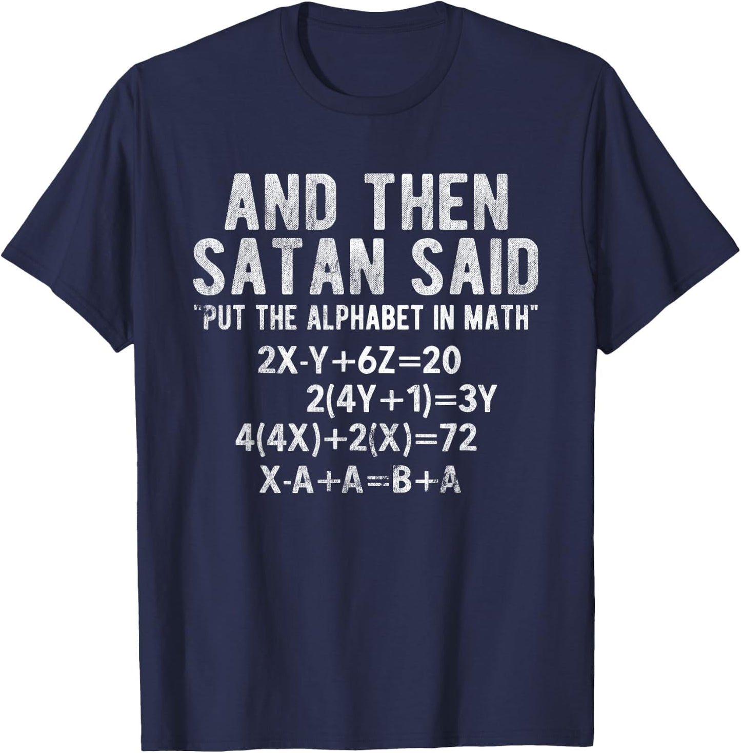 Satan Said Alphabet in Math Mathematics Math T-Shirt - T-Shirt | Navy