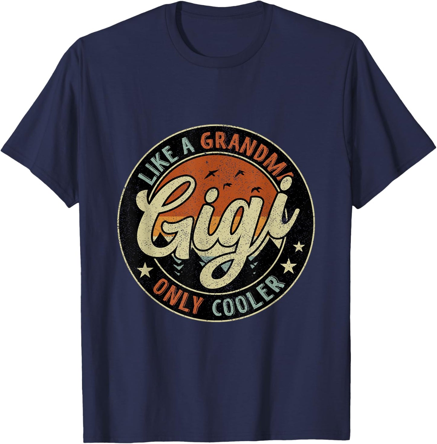 Gigi Like A Grandma Only Cooler Retro Mother's Day T-Shirt - T-Shirt | Navy