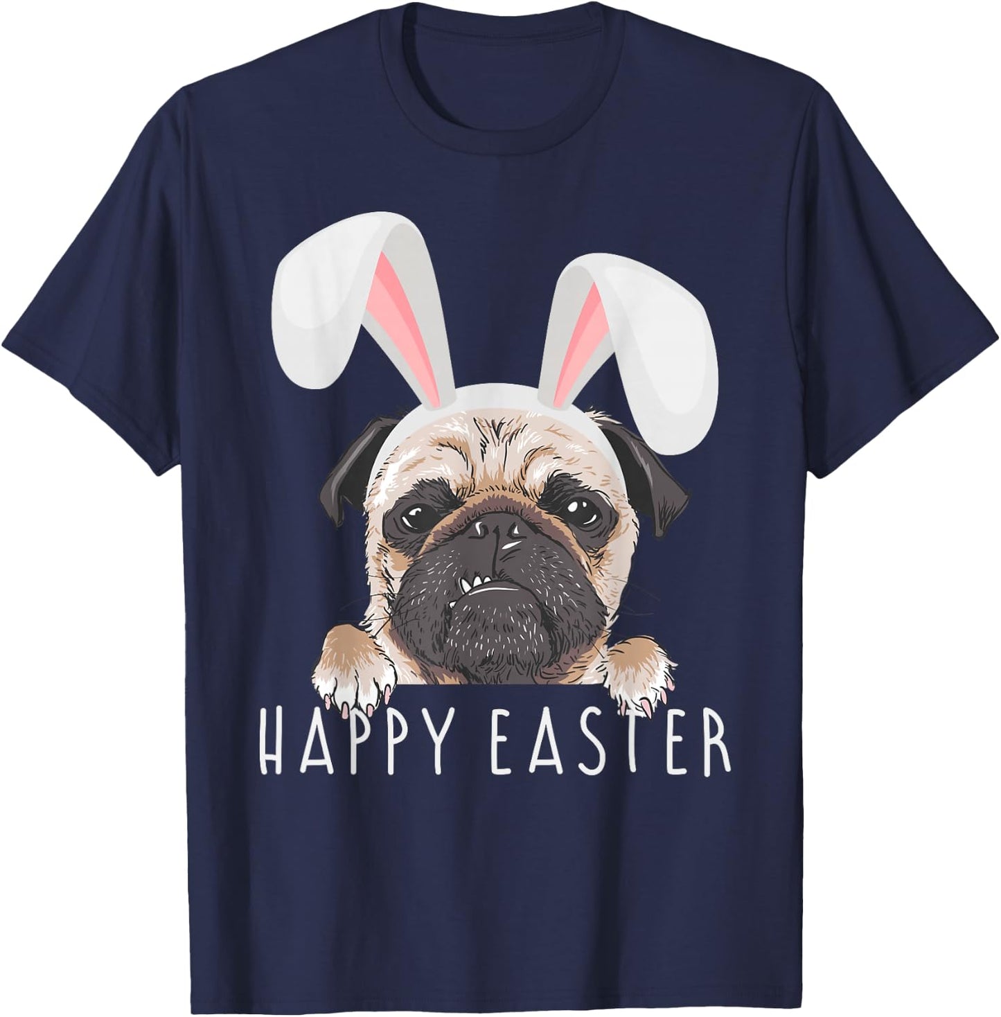 Happy Easter Ears Bunny Funny Pajama Dress Pug Party Rabbit T-Shirt - T-Shirt | Navy