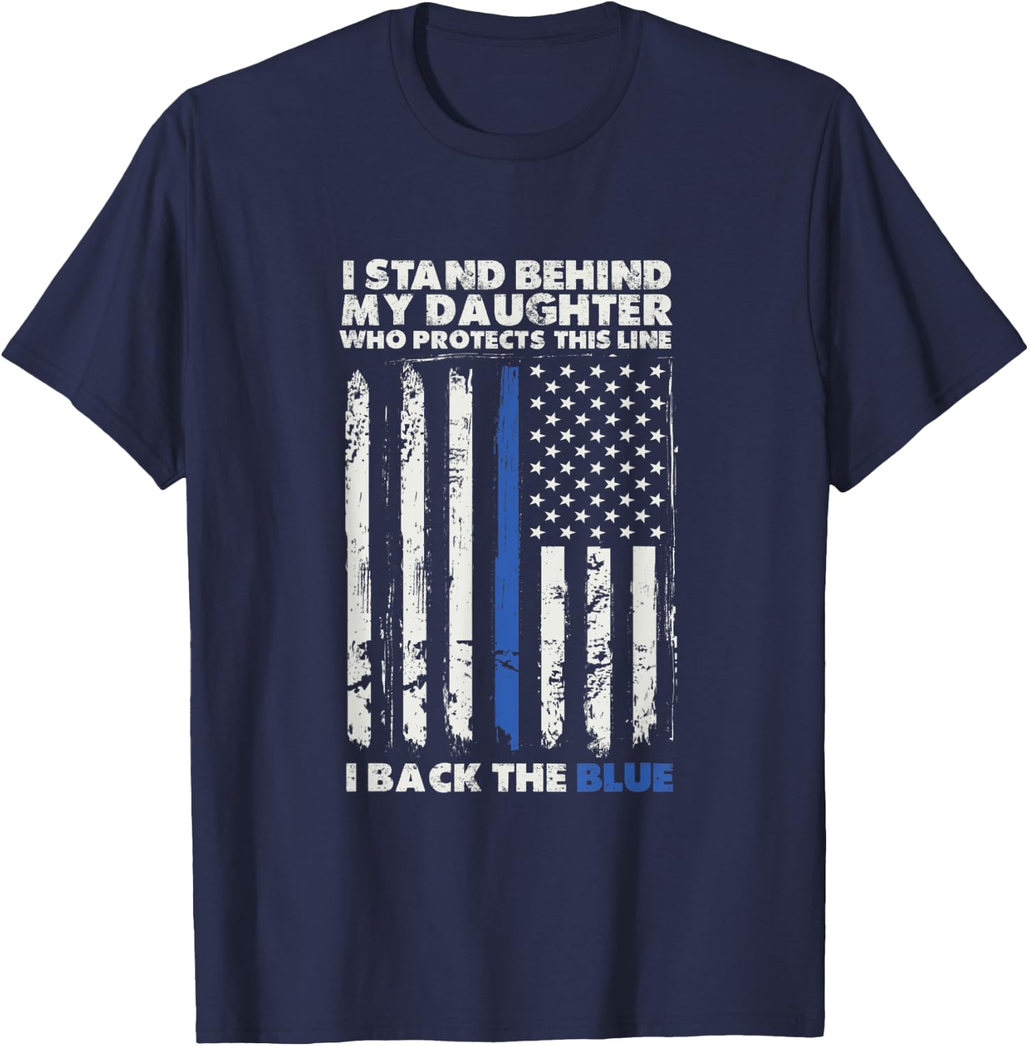 I Back The Blue For My Daughter For A Law Enforcement Parent T-Shirt - T-Shirt | Navy