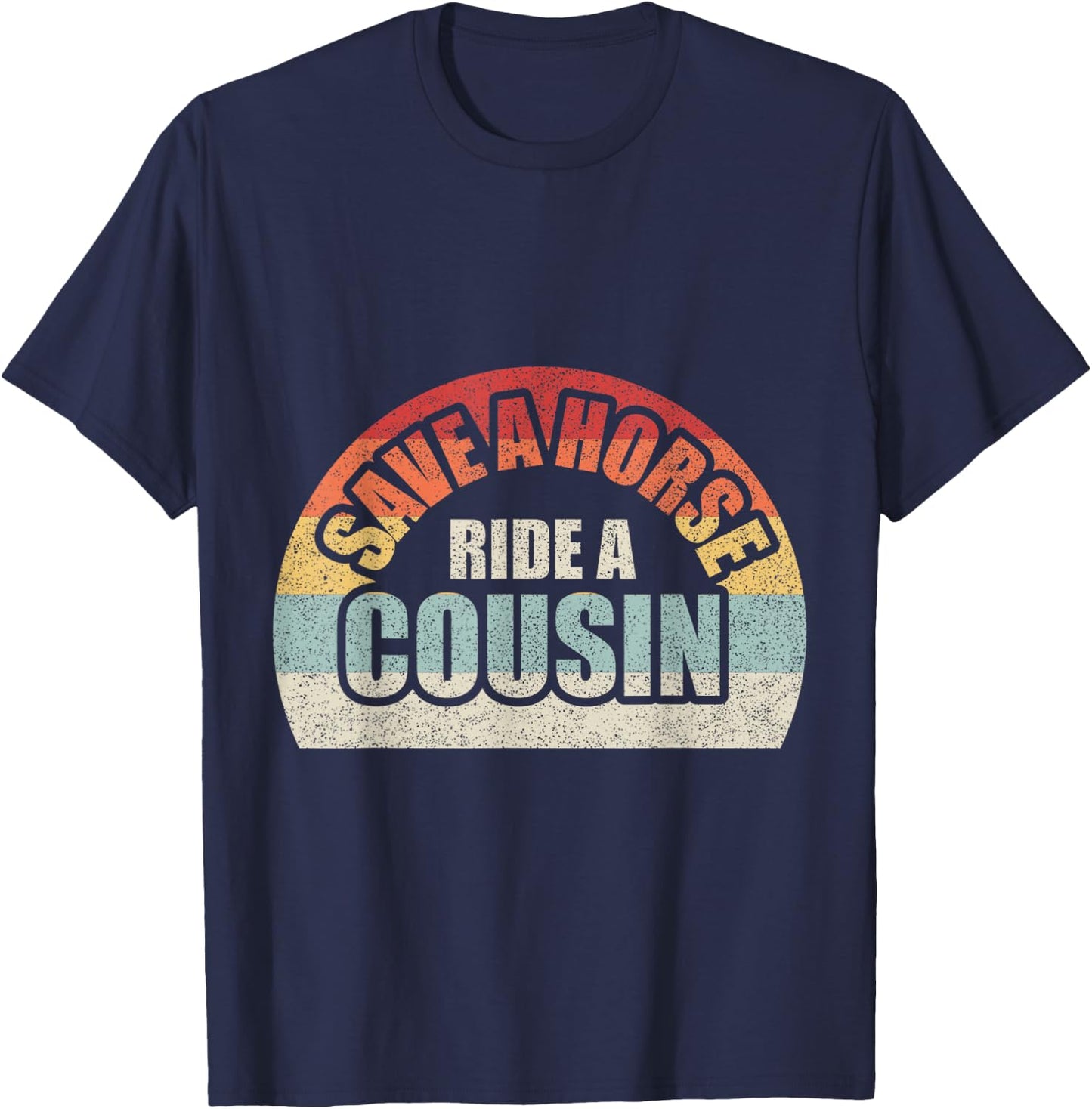 Retro Vintage Save a Horse Ride A Cousin T-Shirt - T-Shirt | Navy