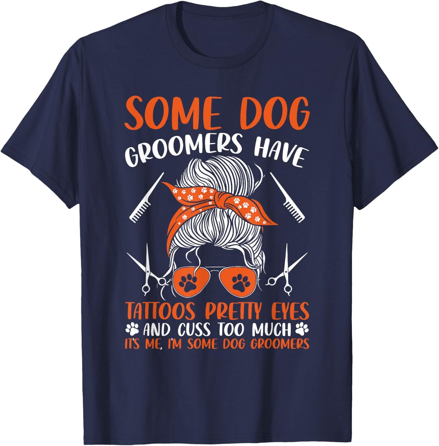 Dog Groomers Have Tattoos Dog Grooming Funny Pet Groomer T-Shirt - T-Shirt | Navy