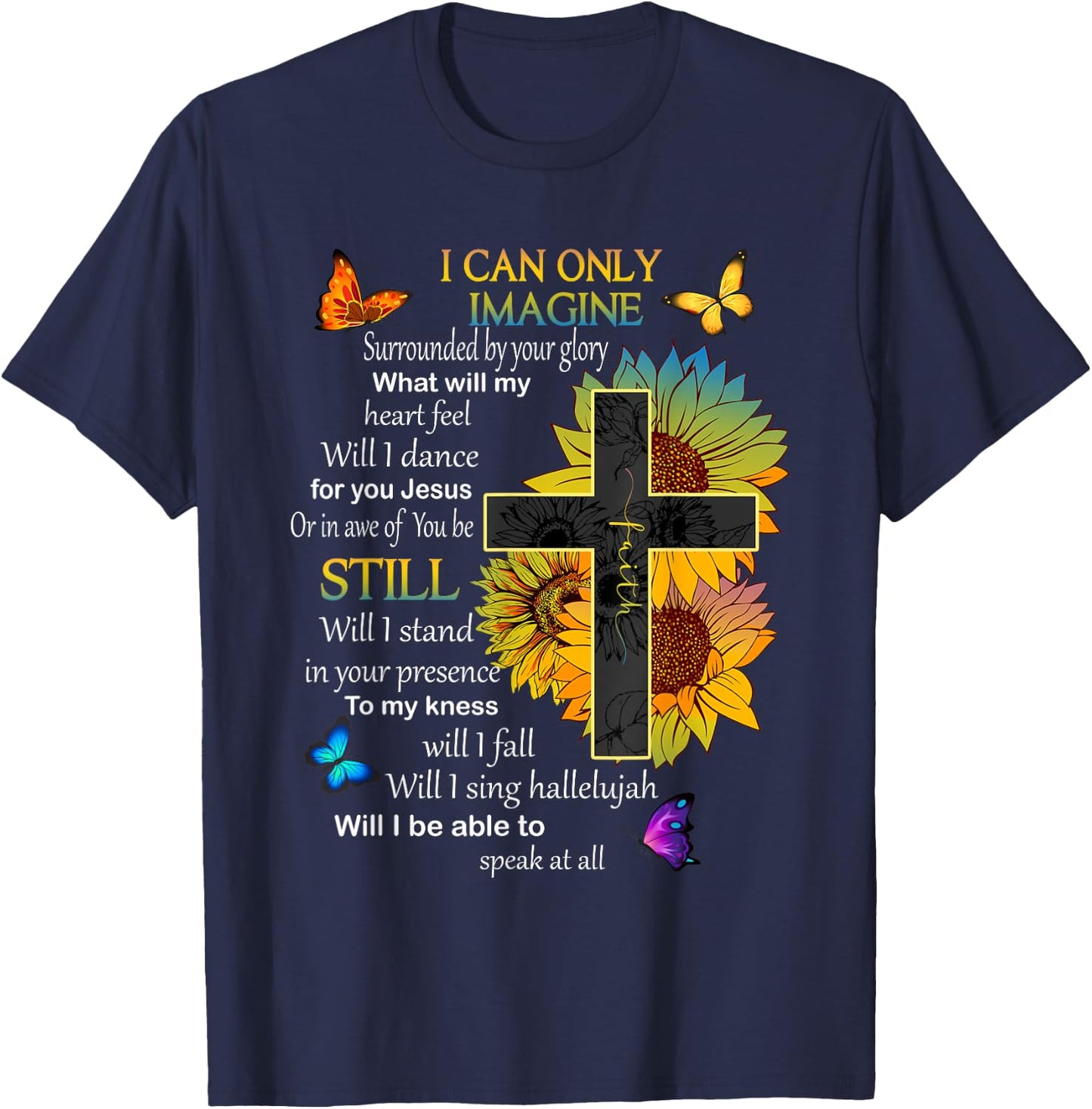 I Only Can Imagine Faith Christian Faith Jesus God Lovers T-Shirt - T-Shirt | Navy
