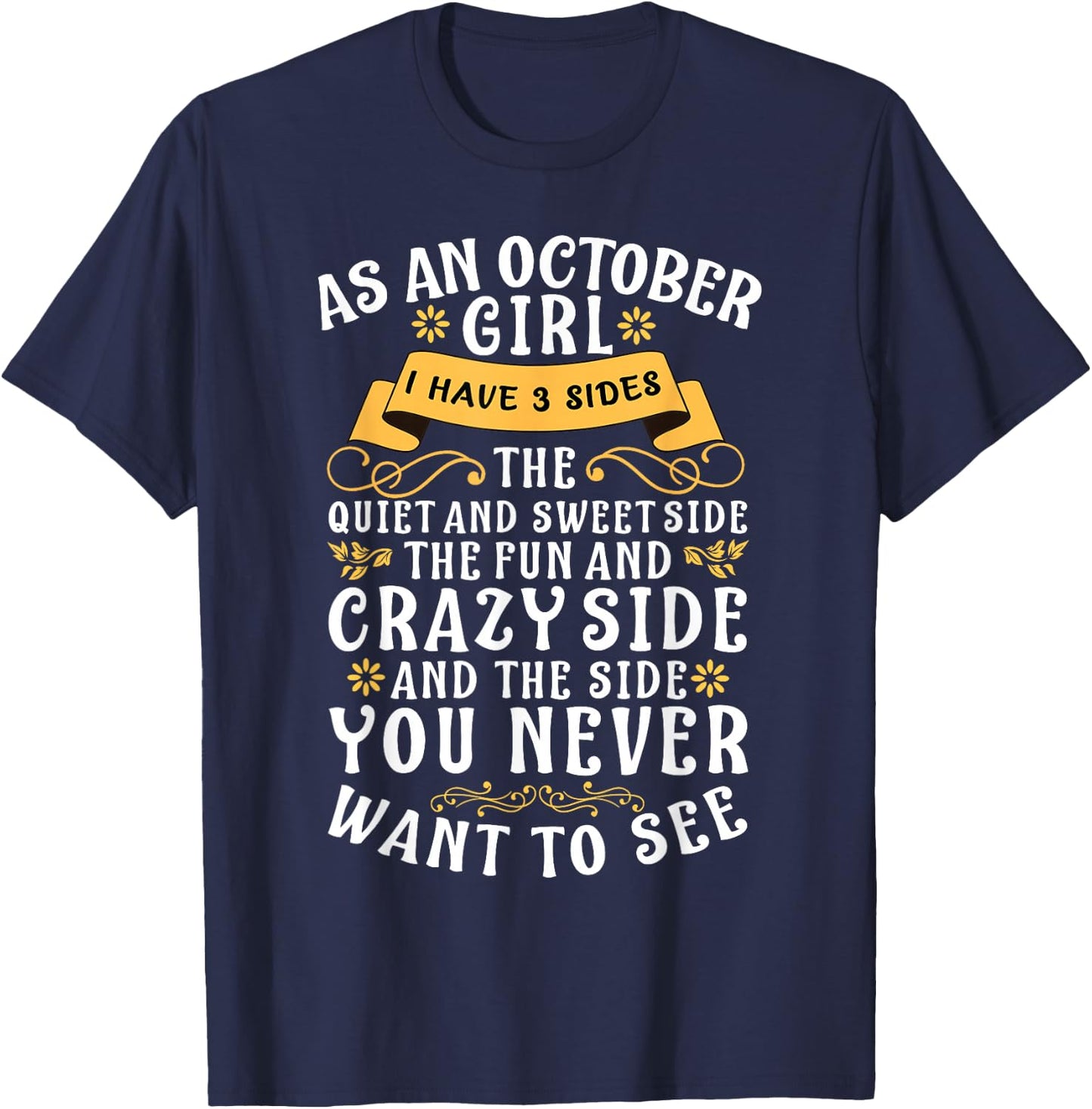 As An October Girl I Have 3 Sides The Quiet And Sweet Side T-Shirt - T-Shirt | Navy