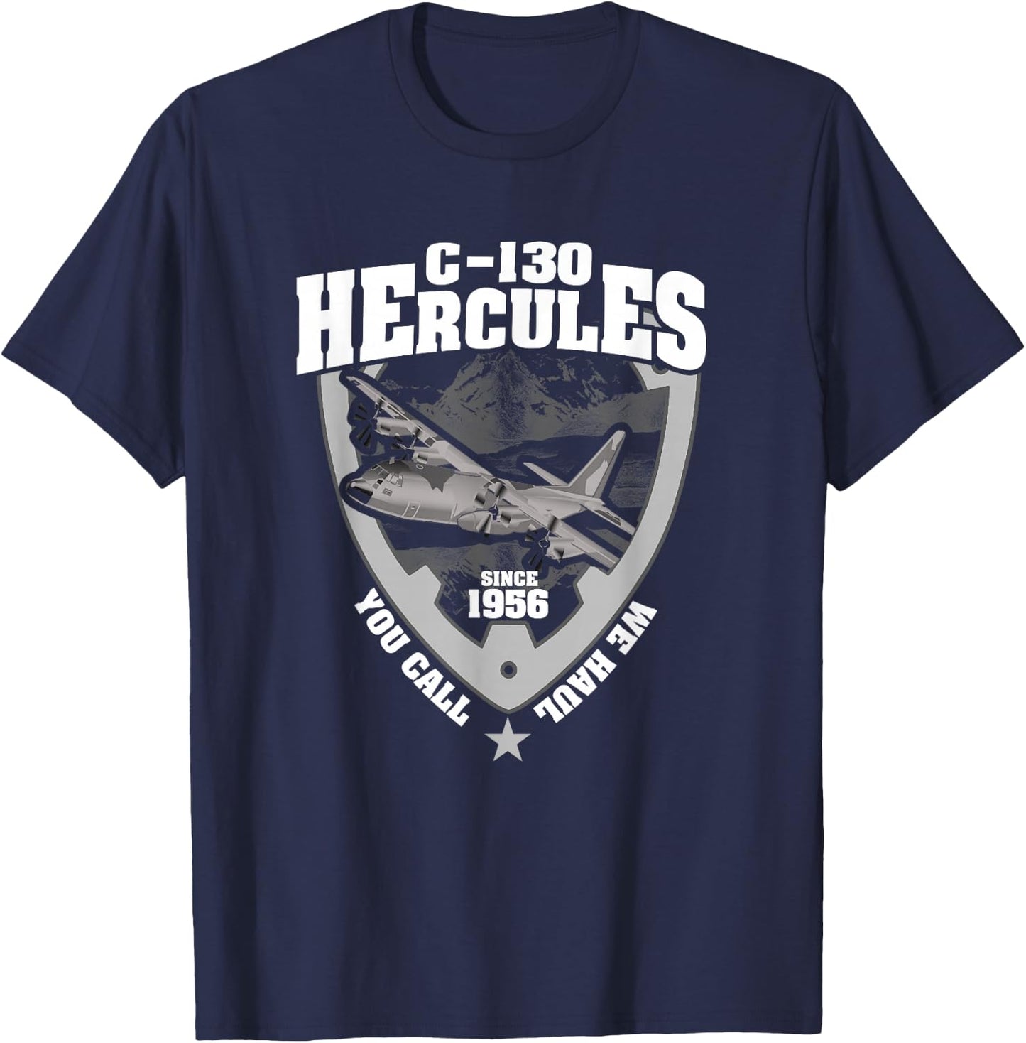 C-130 Hercules You Call We Haul T-Shirt - T-Shirt | Navy