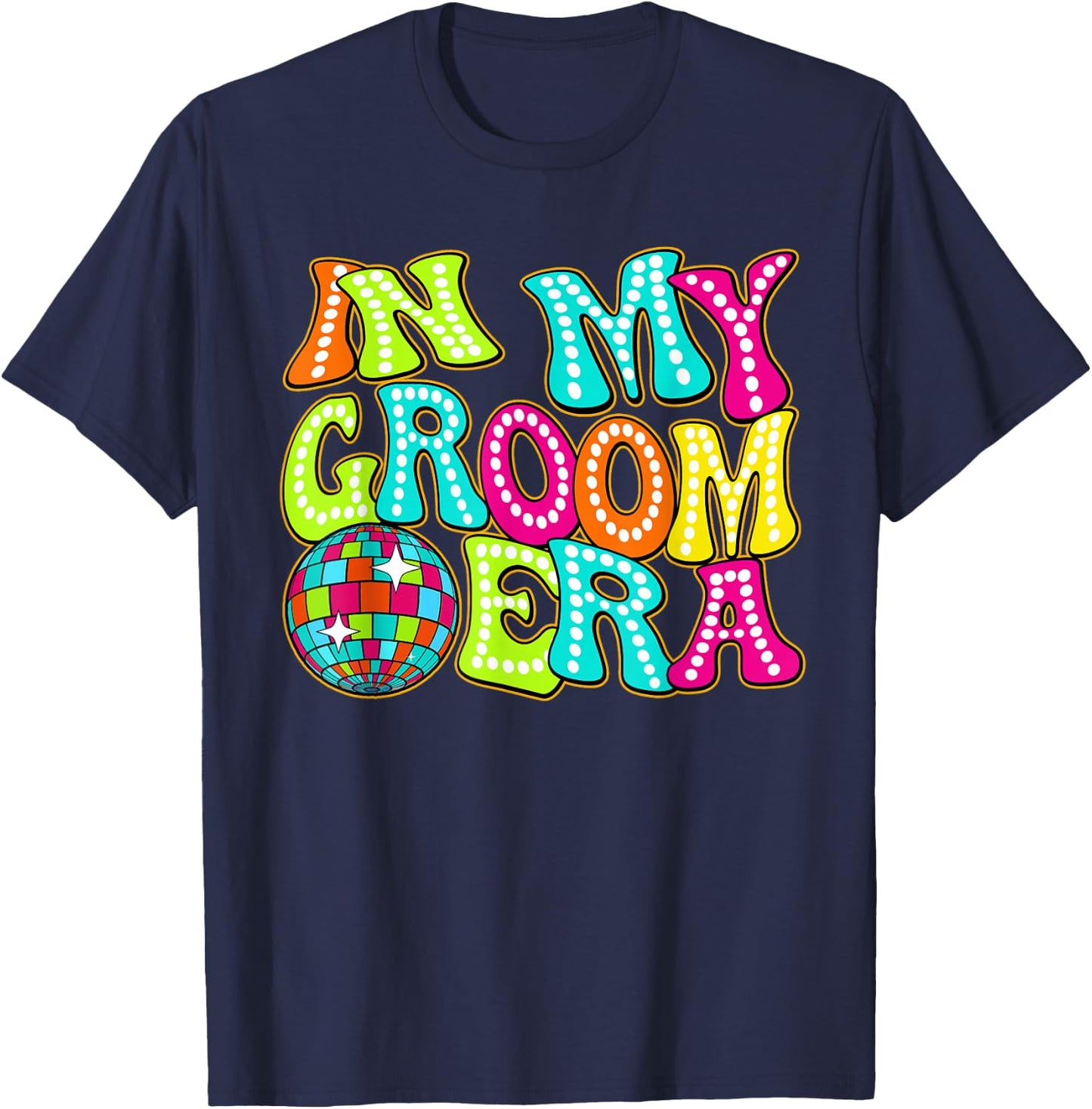 Disco Groovy In My Groom Era T-Shirt - T-Shirt | Navy