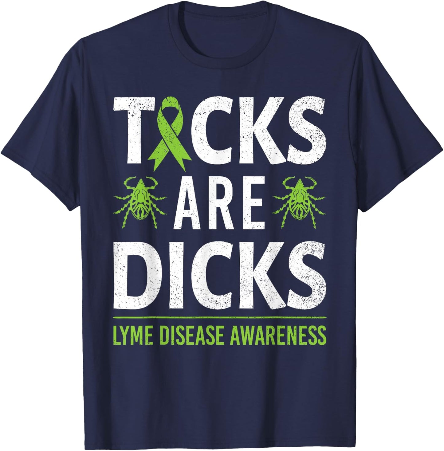 Ticks are Dicks Lyme Disease Awareness Ribbon Funny T-Shirt - T-Shirt | Navy