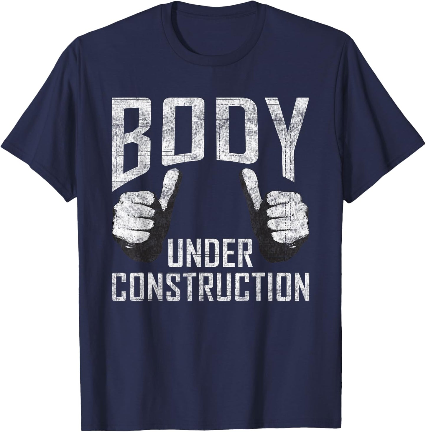 Body under Construction Gym Workout Bodybuilding T-Shirt - T-Shirt | Navy