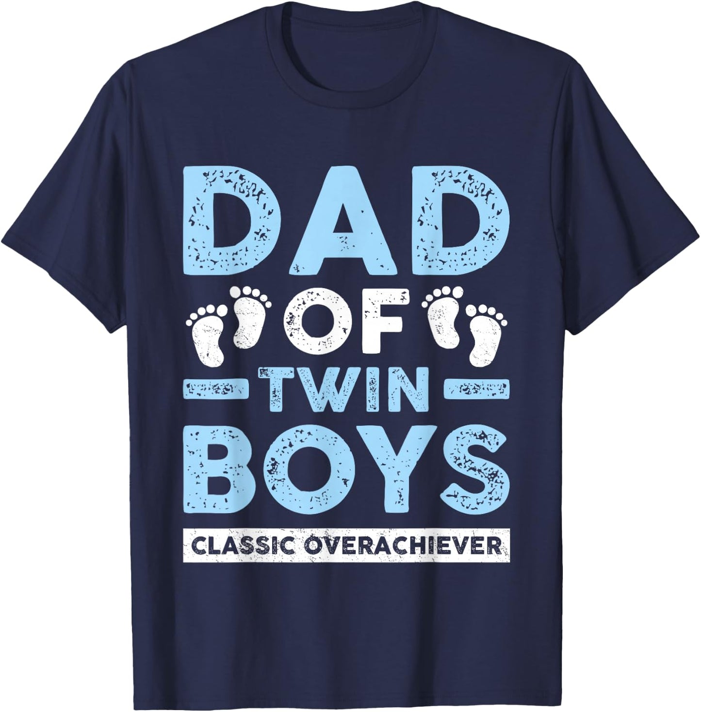 Dad Of Twin Boys Classic Overachiever Funny Twin Dad Father T-Shirt - T-Shirt | Navy