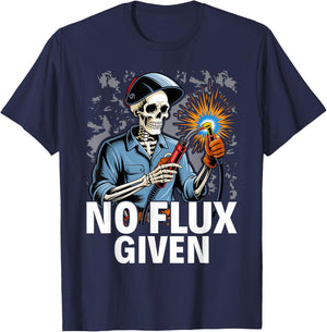 No Flux Given - Funny Welder & Welding T-Shirt - T-Shirt | Navy