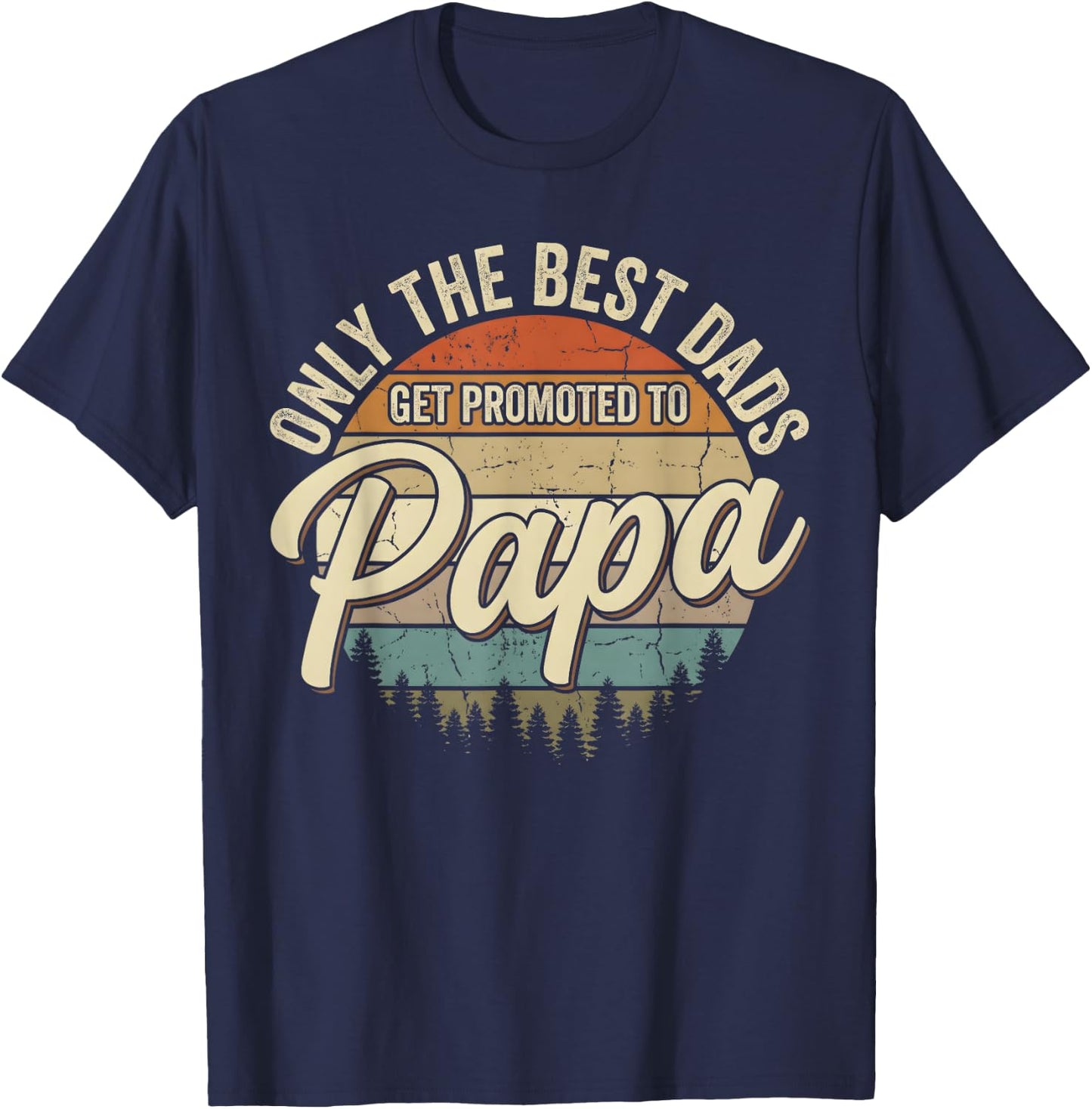 Retro Only The Best Dads Get Promoted to Papa Father's Day T-Shirt - T-Shirt | Navy