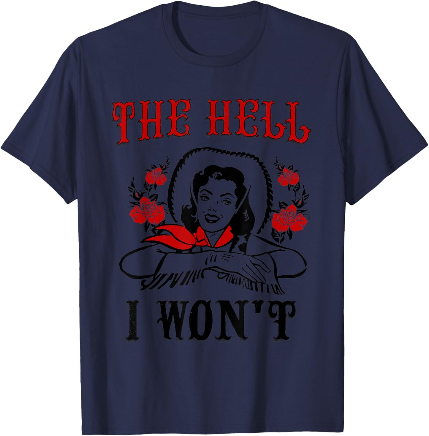 The Hell I Won't T-Shirt - T-Shirt | Navy