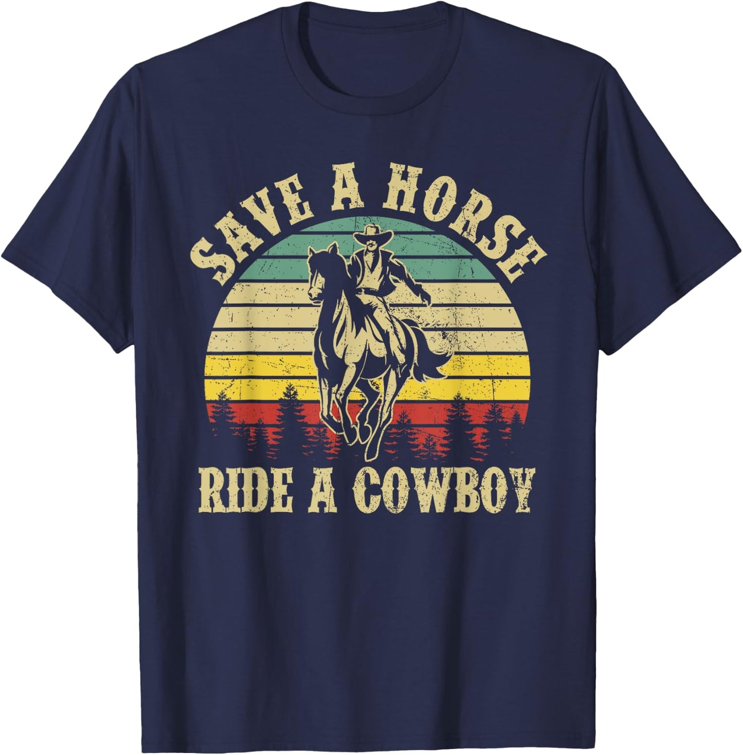 Save A Horse & Ride A Cowboy Funny Vintage Men Women T-Shirt - T-Shirt | Navy