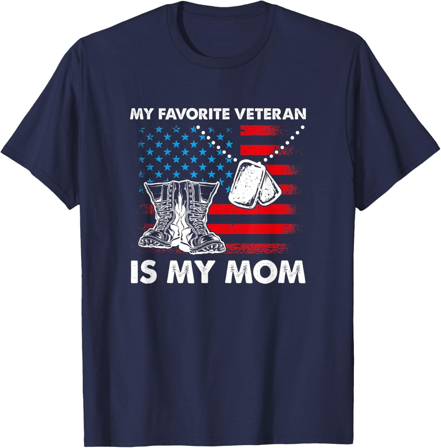 My Favorite Veteran Is My Mom - Mothers Day Veterans Day T-Shirt - T-Shirt | Navy