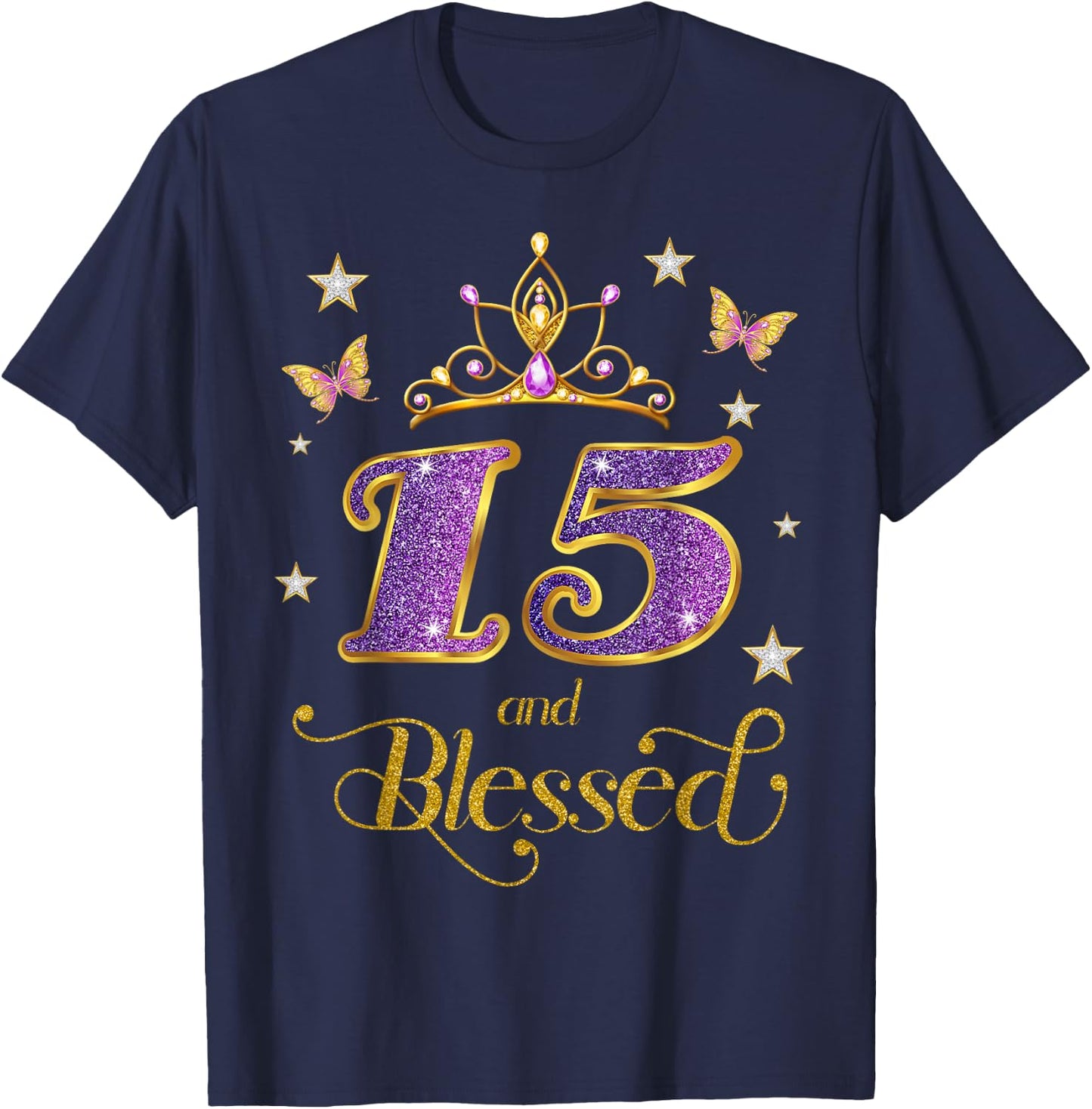 15 and Blessed 15 Years Old Birthday 15th Birthday T-Shirt - T-Shirt | Navy
