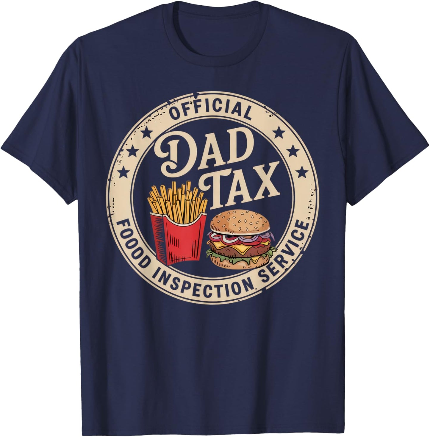 Official Dad Tax Food Inspection Service Funny Dad Jokes T-Shirt - T-Shirt | Navy