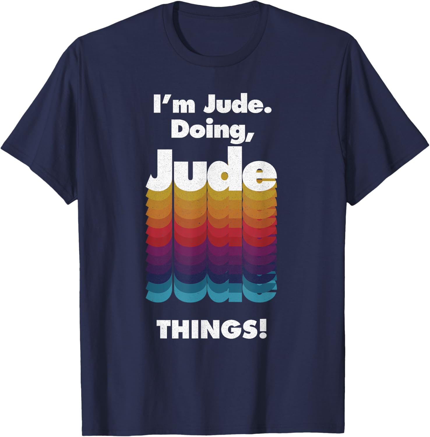 I'm Jude Doing Jude Things Funny Birthday Name Grunge T-Shirt - T-Shirt | Navy