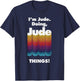 I'm Jude Doing Jude Things Funny Birthday Name Grunge T-Shirt - T-Shirt | Navy