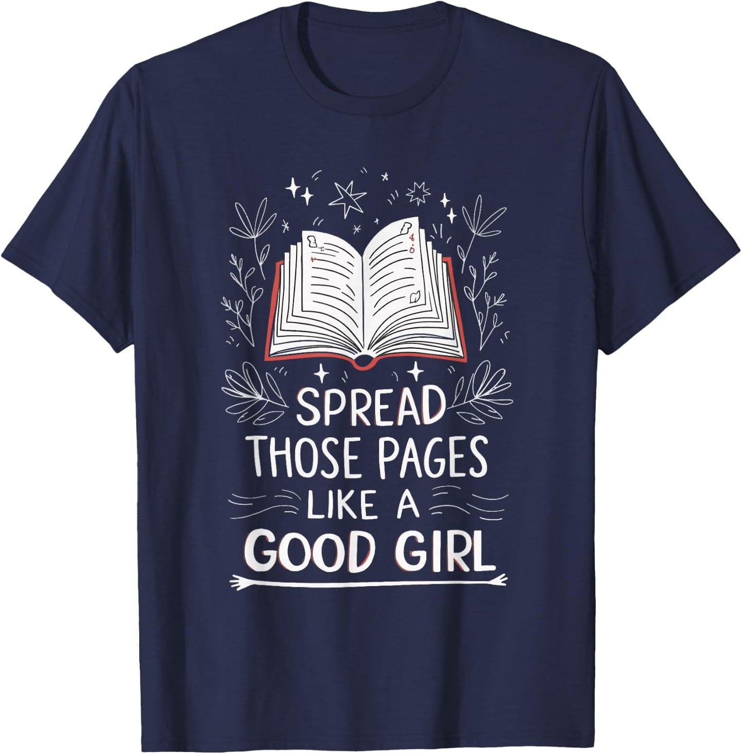Spread Those Pages Like A Good Girl T-Shirt - T-Shirt | Navy