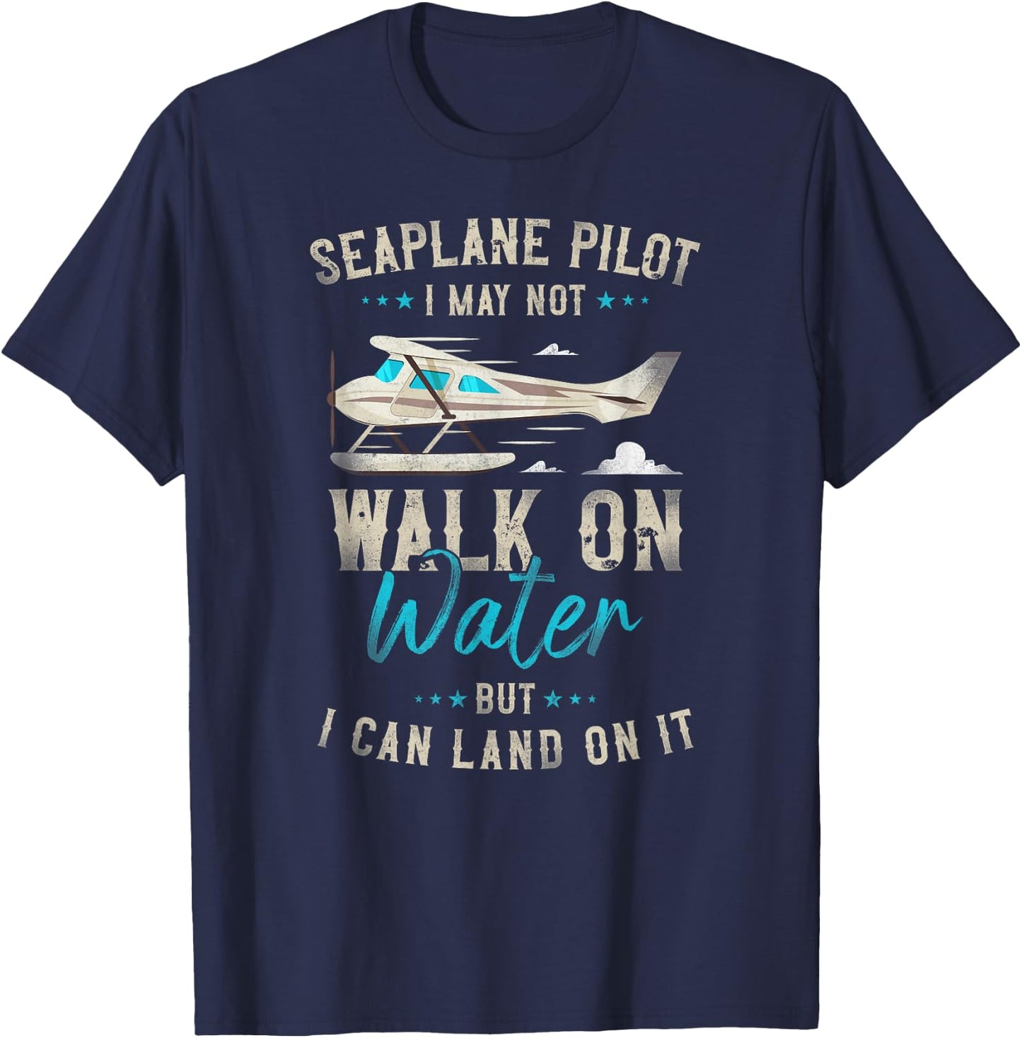 Airplane Pilot Vintage Seaplane Pilot I May Not Walk On T-Shirt - T-Shirt | Navy