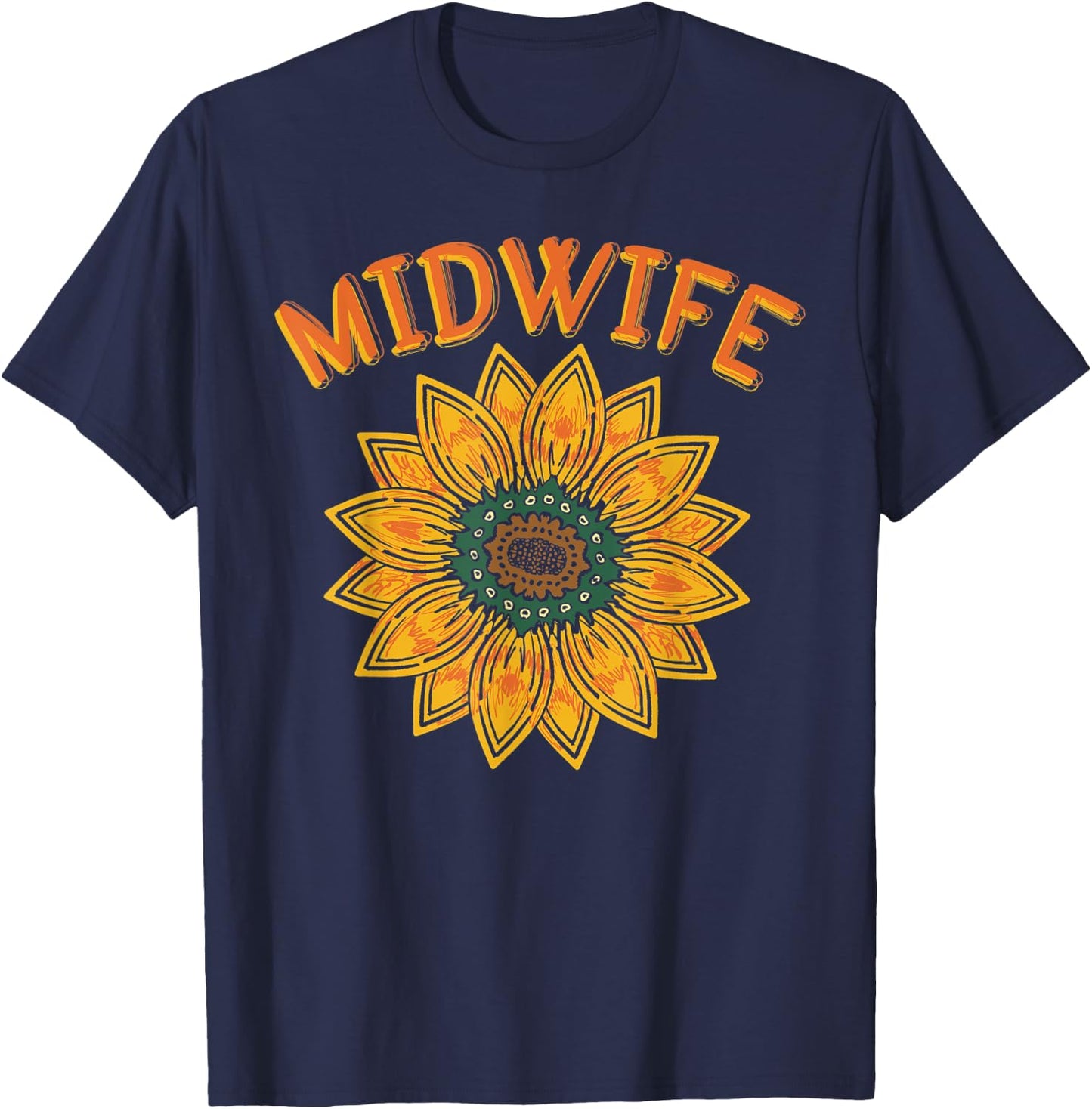 Midwifery Doula Sunflower Birthing Flowers Women Midwife T-Shirt - T-Shirt | Navy