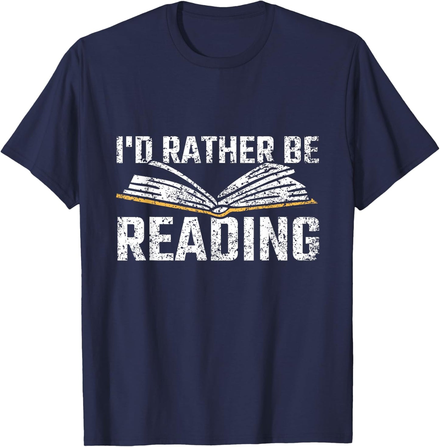 I'd Rather Be Reading Book Readers Reader Read Reading T-Shirt - T-Shirt | Navy