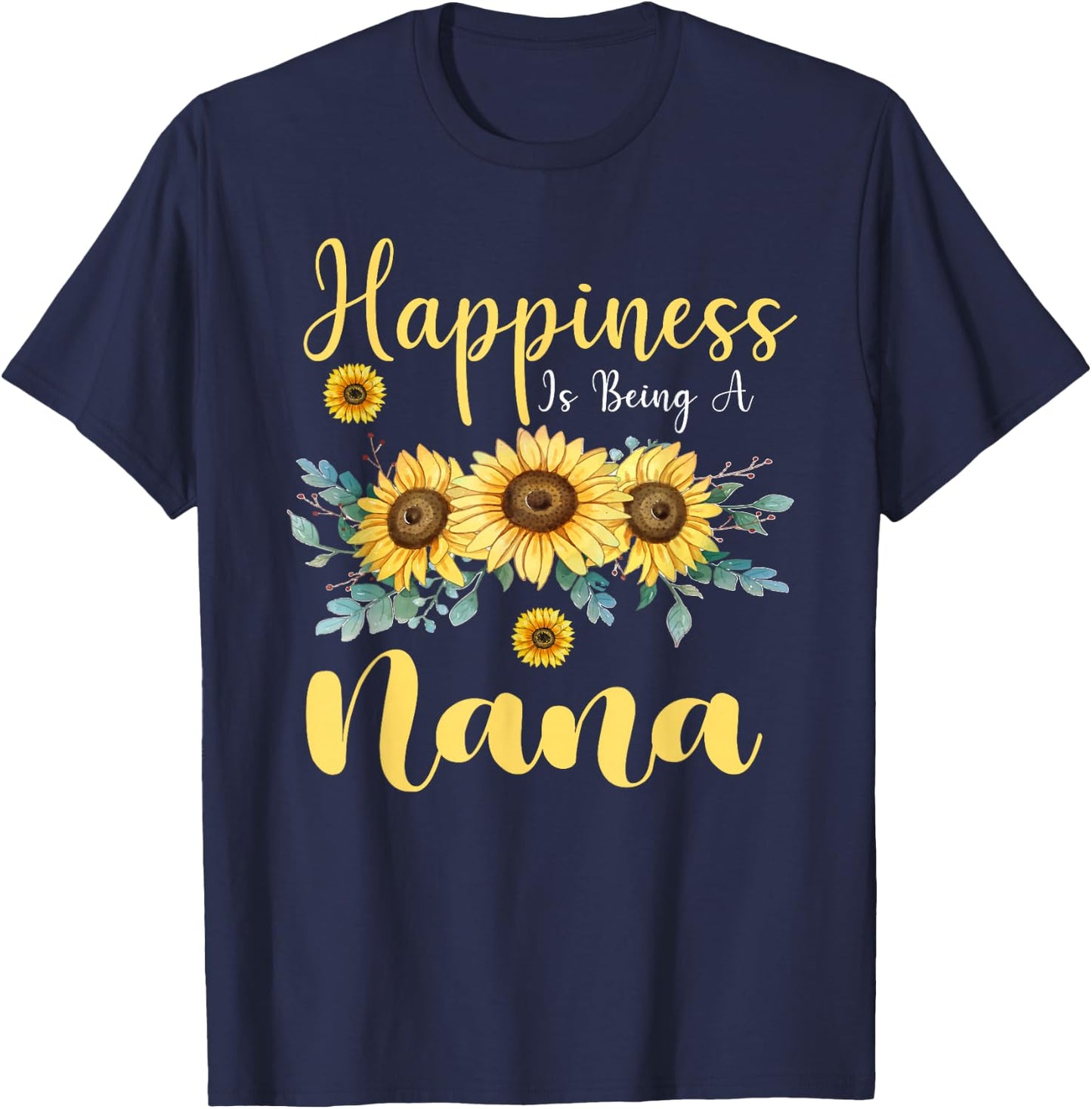 Happiness Is Being A Nana Sunflower Mother's Day Grandma T-Shirt - T-Shirt | Navy