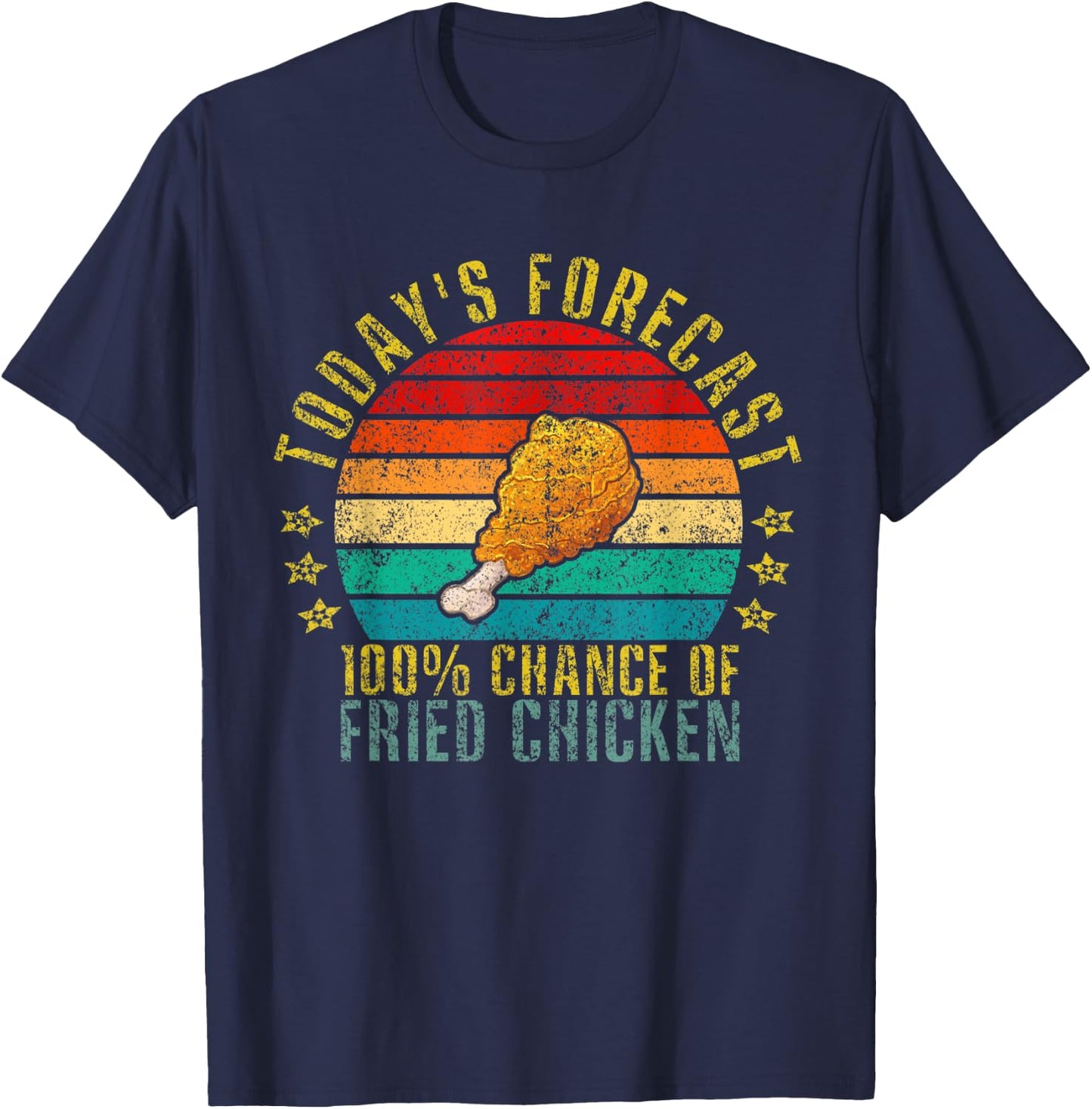 Today's Forecast 100% Chance Of Fried Chicken Funny Retro T-Shirt - T-Shirt | Navy