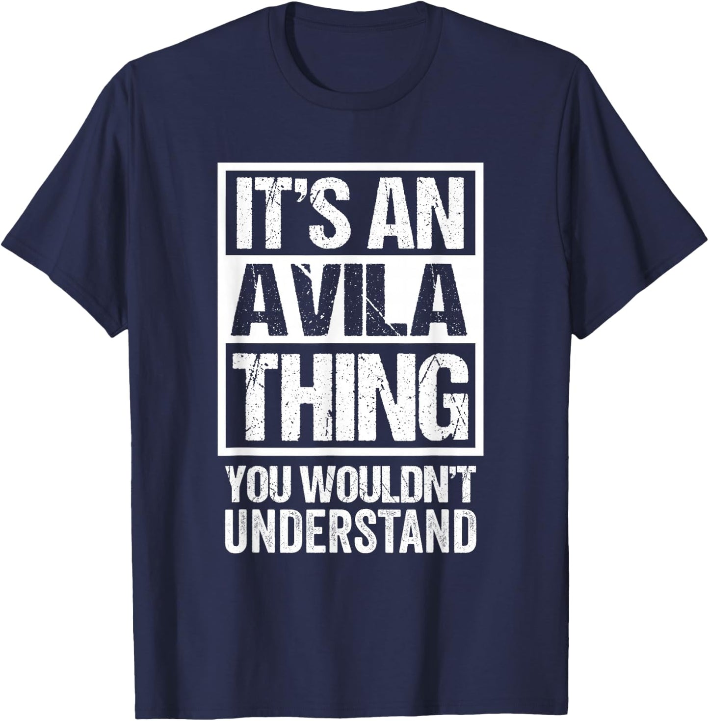 It's An Avila Thing You Wouldn't Understand Surname Name T-Shirt - T-Shirt | Navy