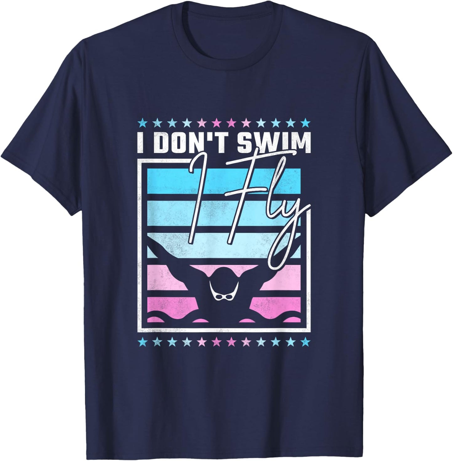 I Don't Swim I Fly, Swimming T-Shirt - T-Shirt | Navy