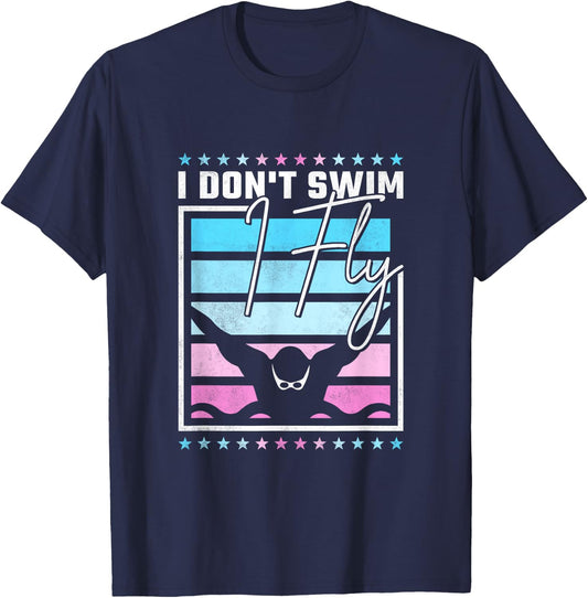 I Don't Swim I Fly, Swimming T-Shirt - T-Shirt | Navy