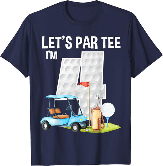 Let's Par I'm 4 4th Birthday Party Golf Birthday Golfer T-Shirt - T-Shirt | Navy