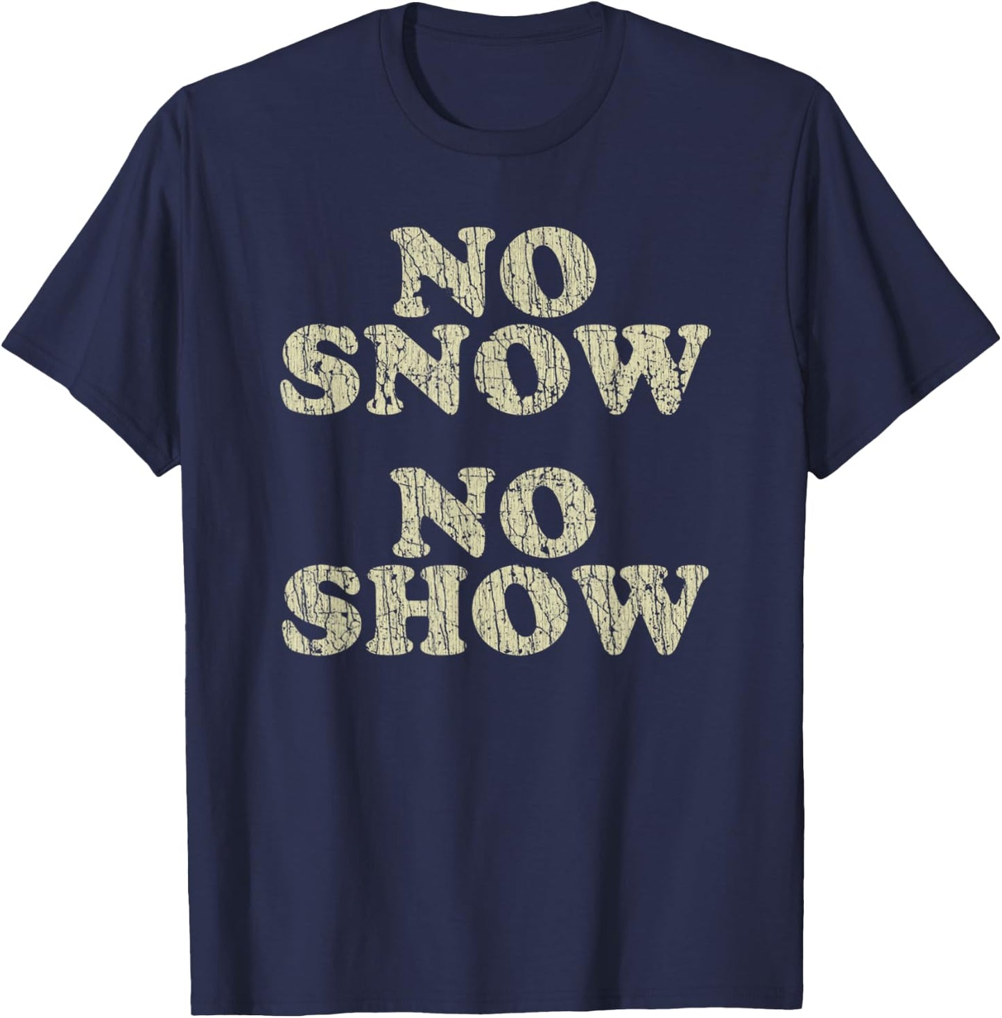 Vintage No Snow No Show 1978 T-Shirt - T-Shirt | Navy