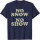 Vintage No Snow No Show 1978 T-Shirt - T-Shirt | Navy